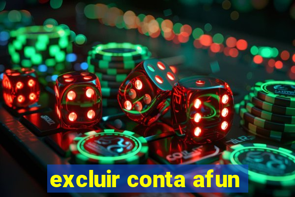 excluir conta afun